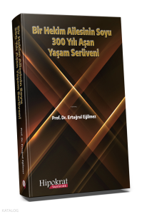 Bir Hekim Ailesinin Soyu - 300 Yılı Aşan Yaşam Serüveni