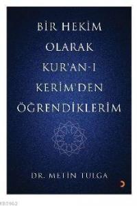 Bir Hekim Olarak Kur'an – ı Kerim'den Öğrendiklerim