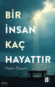 Bir İnsan Kaç Hayattır