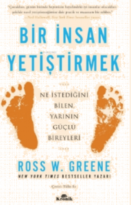Bir İnsan Yetiştirmek;Ne İstediğini Bilen, Yarının Güçlü Bireyleri