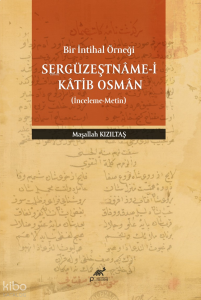 Bir İntihal Örneği - Sergüzeştnâme-i Kâtib Osmân