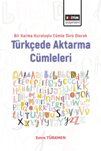 Bir Karma Kuruluşlu Cümle Türü Olarak Türkçede Aktarma Cümleleri