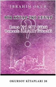 Bir Kitap İki Cevap Roma Nasıl Çöktü? Osmanlı Nasıl Yükseldi?