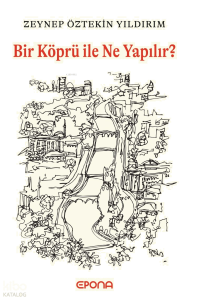 Bir Köprü ile Ne Yapılır?