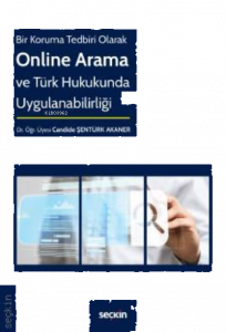 Bir Koruma Tedbiri Olarak;Online Arama ve Türk Hukukunda Uygulanabilirliği