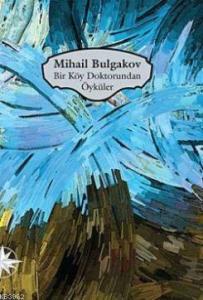 Bir Köy Doktorundan Öyküler