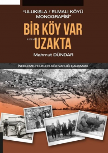Bir Köy Var Uzakta İnceleme-Folklor-Söz Varlığı Çalışması