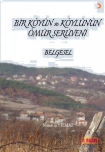 Bir Köyün ve Köylünün Ömür Serüveni ;Belgesel