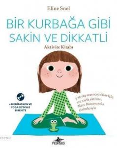 Bir Kurbağa Gibi Sakin ve Dikkatli (Ücretsiz Meditasyon ve Yoga CD'siyle birlikte)