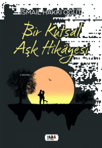 Bir Kutsal Aşk Hikâyesi