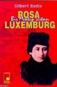 Bir Mektup Ustası Rosa Luxemburg