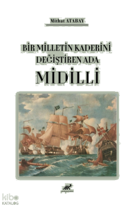 Bir Milletin Kaderini Değiştiren Ada - Midilli