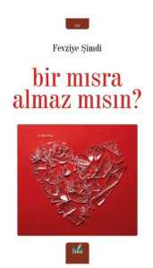 Bir Mısra Almaz Mısın?