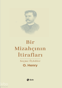 Bir Mizahçının İtirafları;Seçme Öyküler