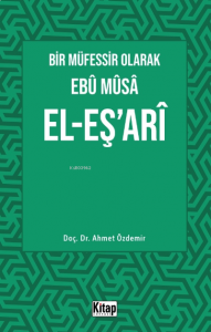 Bir Müfessir Olarak Ebû Mûsâ El-Eş‘arî
