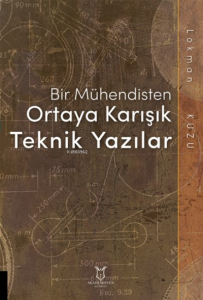 Bir Mühendisten Ortaya Karışık Teknik Yazılar