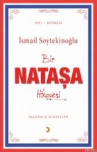 Bir Nataşa Hikayesi; Yaşanmış Hikayeler
