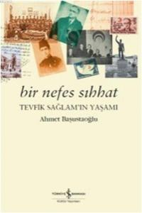 Bir Nefes Sıhhat; Tevfik Sağlam'ın Yaşamı