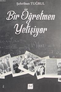 Bir Öğretmen Yetişiyor