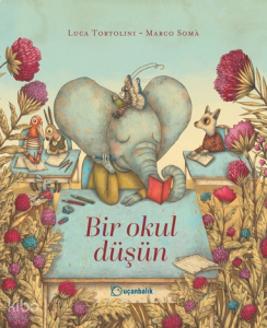 Bir Okul Düşün (Ciltli)