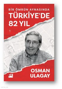 Bir Ömrün Aynasında Türkiye'de 82 Yıl