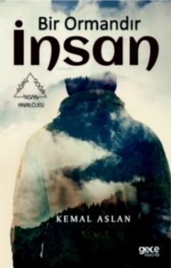 Bir Ormandır İnsan;Ağaç - Doğa - İnsan Analojisi