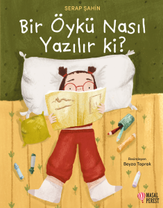 Bir Öykü Nasıl Yazılır Ki?
