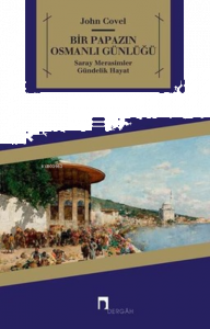 Bir Papazın Osmanlı Günlüğü Saray - Merasimler - Gündelik Hayat