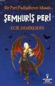 Bir Peri Padişahının Masalı - Şemhuriş Peri