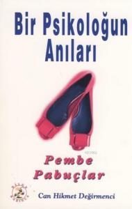 Bir Psikoloğun Anıları; Pembe Papuçlar