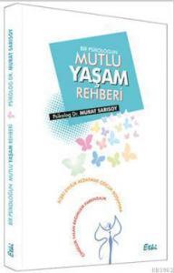 Bir Psikoloğun Mutlu Yaşam Rehberi