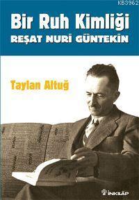 Bir Ruh Kimliği; Reşat Nuri Güntekin