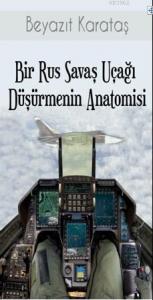 Bir Rus Savaş Uçağı Düşürmenin Anatomisi