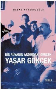 Bir Rüyanın Ardındaki Gerçek Yaşar Gökçek; Bir Rüyanın Ardındaki Gerçek