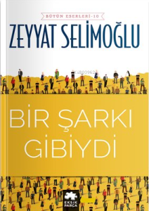 Bir Şarkı Gibiydi - Bütün Eserleri 10