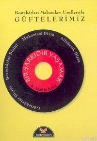 Bir Şarkıdır Yaşamak - Güftelerimiz