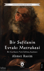 Bir Sefilenin Evrakı Metrukesi;Bir Garibanın Terk Edilmiş Sayfaları