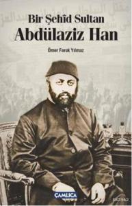 Bir Şehîd Sultan Abdülaziz Han