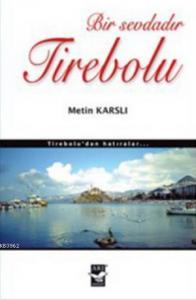 Bir Sevdadır Tirebolu; Tirebolu'dan Hatıralar