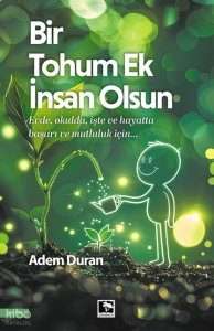 Bir Tohum Ek İnsan Olsun