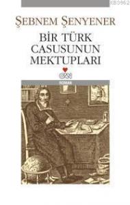 Bir Türk Casusunun Mektupları