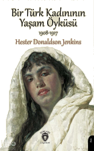 Bir Türk Kadınının Yaşam Öyküsü (1908-1917)