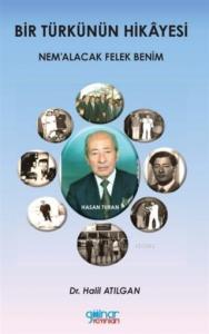 Bir Türkünün Hikayesi; Nem'alacak Felek Benim