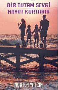 Bir Tutam Sevgi Hayat Kurtarır