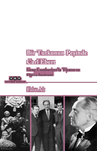 Bir Tutkunun Peşinde Carl Ebert ;Genç Cumhuriyet’in Tiyatro ve Opera Serüveni