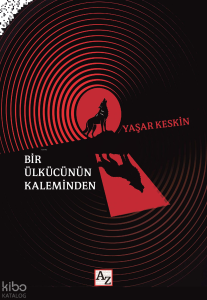 Bir Ülkücünün Kaleminden