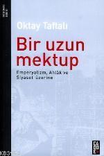 Bir Uzun Mektup; Emperyalizm, Ahlek ve Siyaset Üzerine