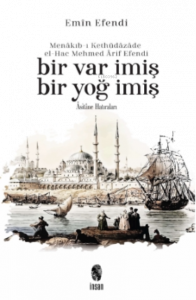 Bir Var İmiş Bir Yoğ İmiş;Asitane Hatıraları