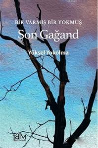 Bir Varmış Bir Yokmuş - Son Gağand