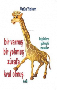 Bir Varmış Bir Yokmuş Zürafa Kral Olmuş